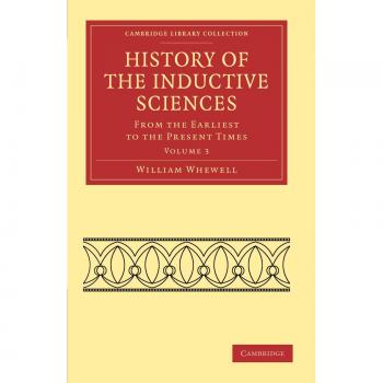 Historia de las Ciencias Inductivas: Conjunto de 3 Volúmenes (Colección de Biblioteca de Cambridge - Filosofía)