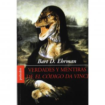 VERDADES Y MENTIRAS DE EL CODIGO DA VINCI - EHRMAN, BART D.