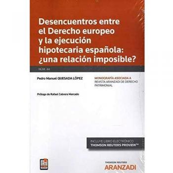 Desencuentros entre el Derecho europeo y la ejecución hipotecaria española ¿una relación imposible?