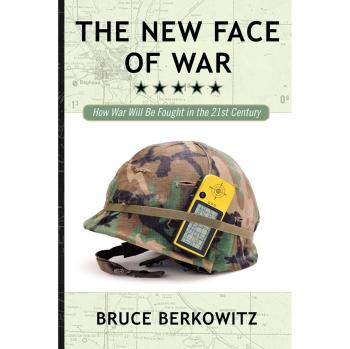 The New Face of War: 21st Century Warfare Insights by Bruce D. Berkowitz