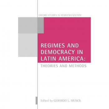 Latin American Regimes and Democracy: Theoretical Approaches and Methodologies (Oxford Studies in Democratization)
