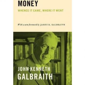 John Kenneth Galbraith's Economic Analysis: Money - Origins and Impact