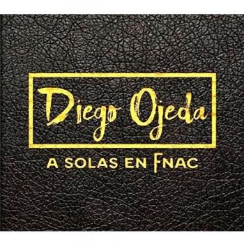 Diego Ojeda - A solas en Fnac