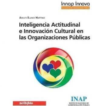Inteligencia Actitudinal E Innovación Cultural En Las Organizaciones Públicas