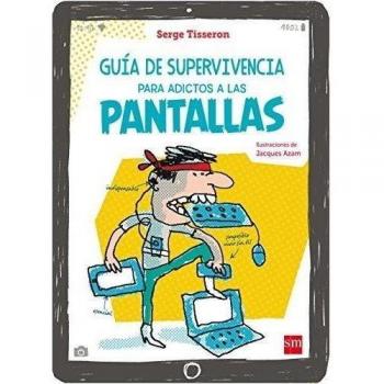Guía de supervivencia para adictos a las pantallas - TISSERON, SERGE