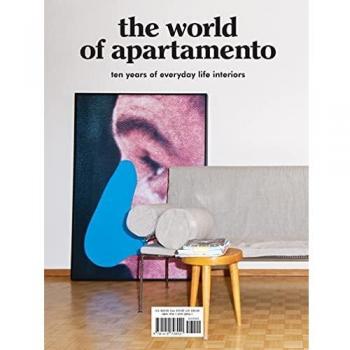The World of Apartamento: ten years of everyday life interiors
