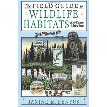 Eastern United States Wildlife Habitats Field Guide by Janine M. Benyus