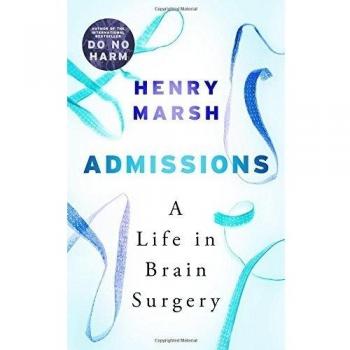 Admissions A Life in Brain Surgery Hardback