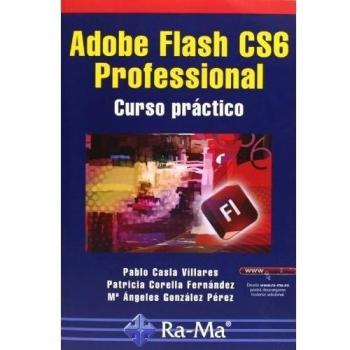 Adobe Flash CS6 Professional. Curso Práctico