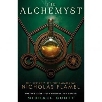 The Alchemyst: Unveiling The Secrets of the Immortal Nicholas Flamel #1