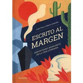 ESCRITO AL MARGEN: ANECDOTARIO INDISCRETO DE LA VIDA LITERARIA