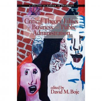 Critical Theory Ethics in Business and Public Administration Guide