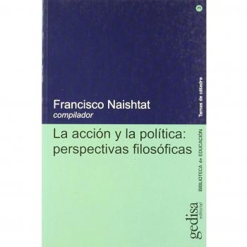 La acción y la politica: perspectivas filosoficas