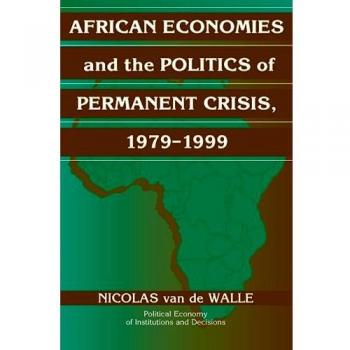 African Economies and the Politics of Permanent Crisis, 1979-1999