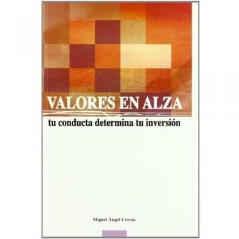 Valores en alza - tu conducta determina tu inversion