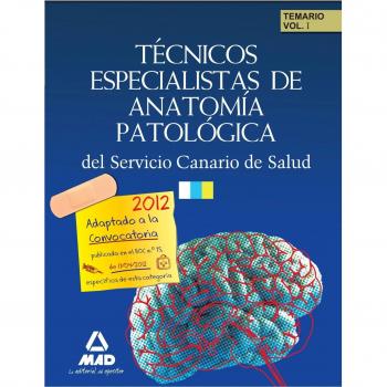 Técnicos Especialistas De Anatomía Patológica Del Servicio Canario De Salud. Temario Volumen I