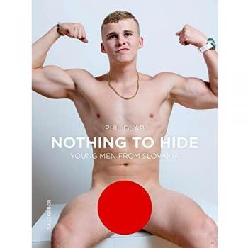 Nothing to Hide: Young Slovak Men by Phil Dlab