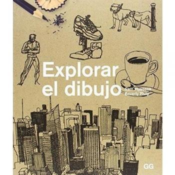 Explorar el dibujo: Un curso de dibujo entretenido, ágil y apto para cualquier persona