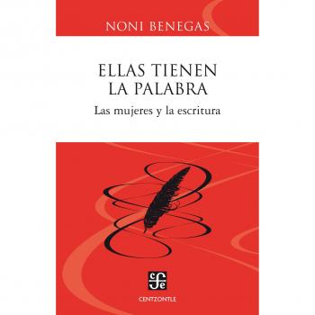 ELLAS TIENEN LA PALABRA. Las mujeres y la escritura