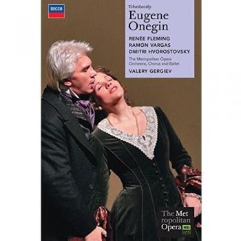 Peter ilyich tchaikovsky eugene onegin fleming hvorostovsky vargas gergiev carsen metropolitan opera 2007 dvd 2008