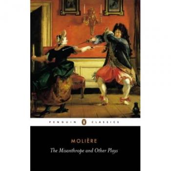 The Misanthrope and Other Plays: A New Selection