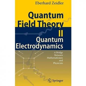 Quantum Field Theory II: Quantum Electrodynamics - A Comprehensive Guide for Mathematicians and Physicists