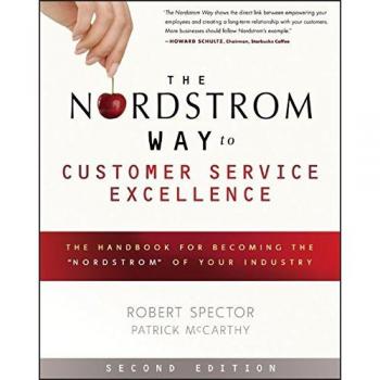 The Nordstrom Way: Second Edition: The Handbook For Becoming the Nordstrom of Your Industry