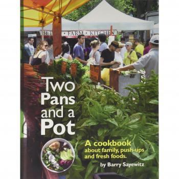 Dos Sartenes y una Olla: Un libro de cocina sobre familia, flexiones y alimentos frescos