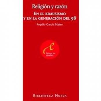 Religion Y Razón: EN EL KRAUSISMO Y EN LA GENERACIÓN DEL 98