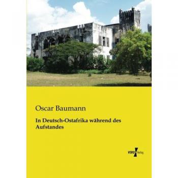 In Deutsch-Ostafrika durante el levantamiento - Oscar Baumann