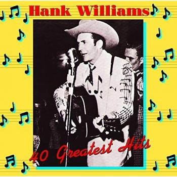 Hank Williams 40 Greatest Hits - 180g Vinyl Gatefold Edition