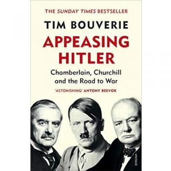 Apaciguando a Hitler: Chamberlain, Churchill y el Camino hacia la Guerra - Edición en Tapa Blanda