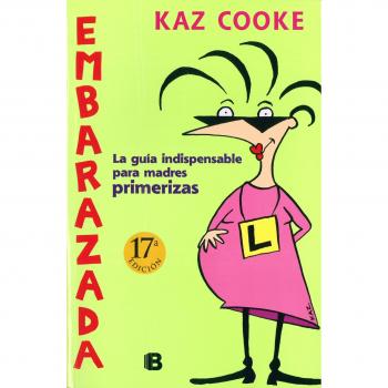 Embarazada la guia indispensable para madres primerizas sin fronteras