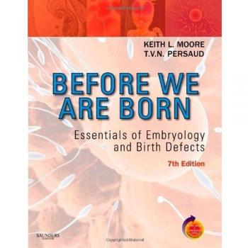 Before We are Born: Essentials of Embryology and Birth Defects - with STUDENT CONSULT Online Access