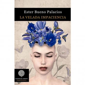 La velada impaciencia