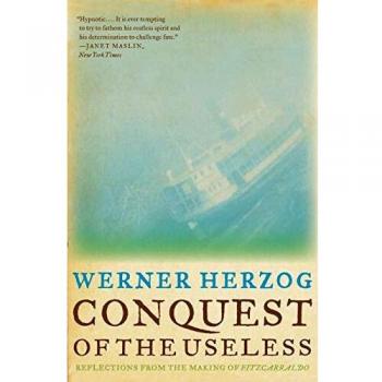 Conquest of the Useless: Reflections from the Making of Fitzcarraldo