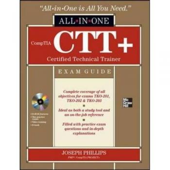 CompTIA CTT+ Certified Technical Trainer All-in-One Exam Guide