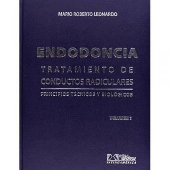 LEONARDO:Endodoncia 2 Vol.: Tratamiento de Conductos Radiculares. Principios Técnicos y Biológicos. 2 Volúmenes: 1; 2