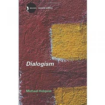 Dialogism: Bakhtin and His World