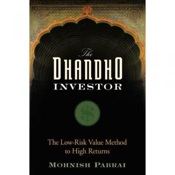 The Dhandho Investor: The Low–Risk Value Method to High Returns