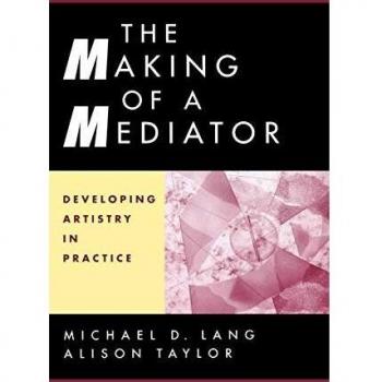The Making of a Mediator: Developing Artistry in Practice