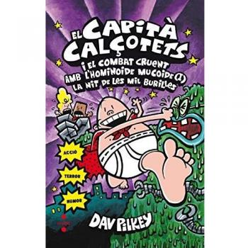 El Capità Calçotets i el combat cruent amb l'hominoide mucoide - PILKEY, DAV