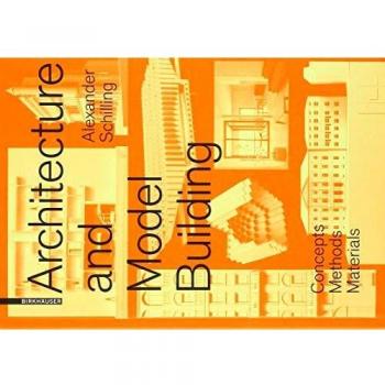 Architecture and Model Building: Concepts, Methods, Materials