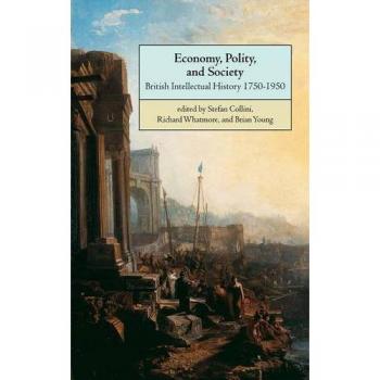Historia Intelectual Británica 1750-1950: Economía, Política y Sociedad