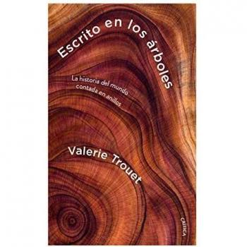 Escrito en los árboles: La historia del mundo contada en anillos