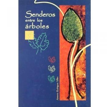 Senderos entre los arboles - Antonio Rodriguez Villen