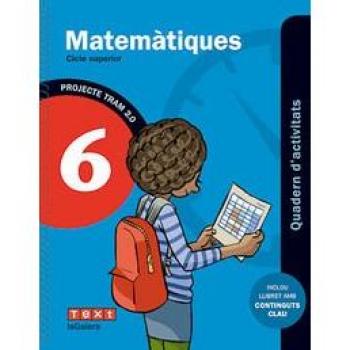 TRAM 2.0 Quadern d'activitats Matemàtiques 6 - 9788441222106