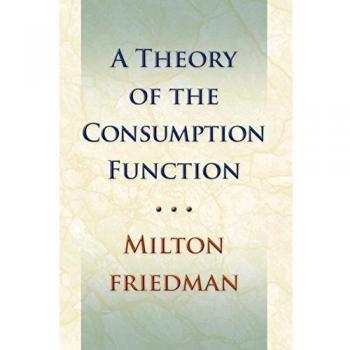 Milton Friedman: Economic Theory of Consumer Behavior Analysis