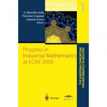 Industrial Mathematics Advances at ECMI 2000 - Volume 1: Mathematics in Industry