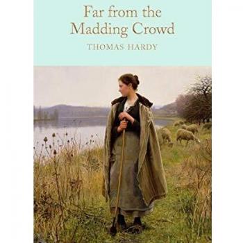 Far From The Madding Crowd: Novela de Thomas Hardy (Macmillan Collector’s Library) - Edición de lujo, tapa dura, ilustraciones a color, papel de alta calidad, introducción y notas del editor